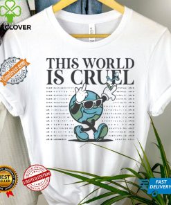 The World is Cruel World hoodie, sweater, longsleeve, shirt v-neck, t-shirt