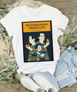 The always sunny poDcast new york city event 2023 hoodie, sweater, longsleeve, shirt v-neck, t-shirt