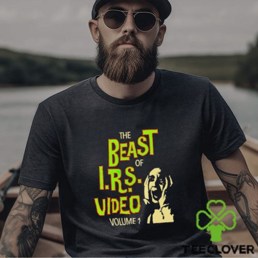 The beast of IRS video volume 1 hoodie, sweater, longsleeve, shirt v-neck, t-shirt