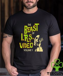 The beast of IRS video volume 1 hoodie, sweater, longsleeve, shirt v-neck, t-shirt