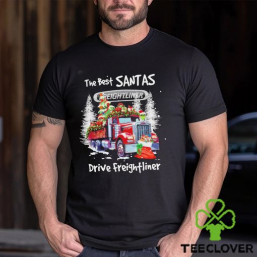 The best Santas drive Freightliner Christmas hoodie, sweater, longsleeve, shirt v-neck, t-shirt