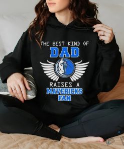 The best kind of dad raises a mavericks fan 2024 shirt