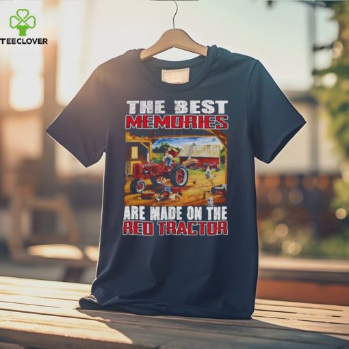 The best memories are made on the red tractor 2023 hoodie, sweater, longsleeve, shirt v-neck, t-shirt