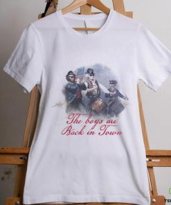 The boy are back in town shirt