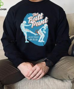 The butt punt never forget 09 25 22 t shirt