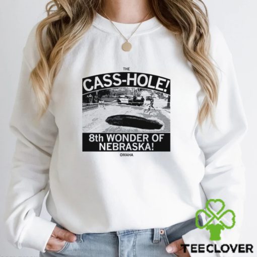 The cass hole 8th wonder of Nebraska Omaha hoodie, sweater, longsleeve, shirt v-neck, t-shirt