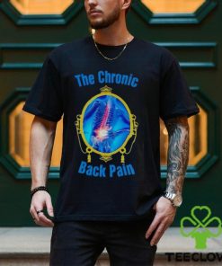 The chronic back pain hoodie, sweater, longsleeve, shirt v-neck, t-shirt