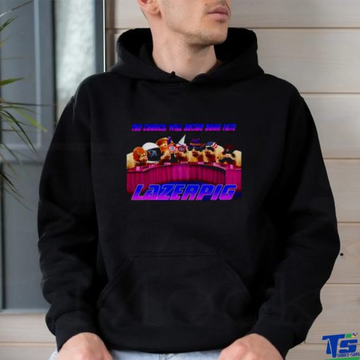 The council will decide your fate lazerpig shirt