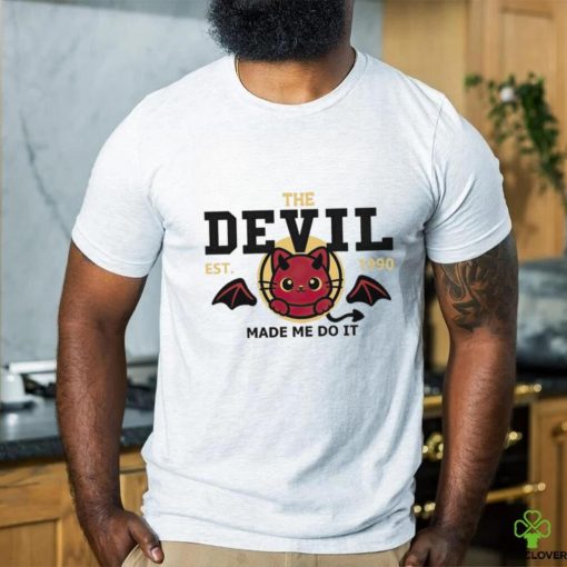 The devil made me do it est 1990 hoodie, sweater, longsleeve, shirt v-neck, t-shirt