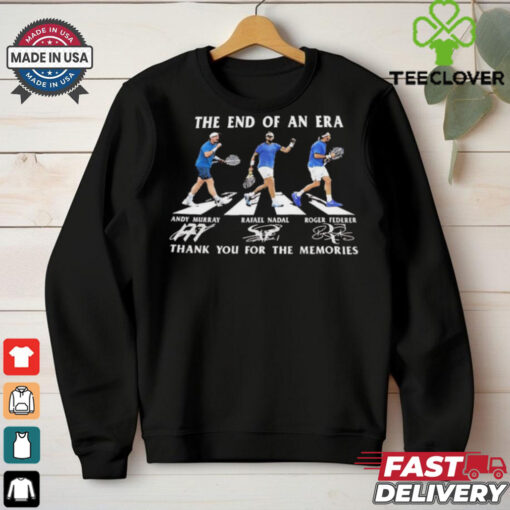 The end of an era Murray Nadal Federer thank you for the memories signatures hoodie, sweater, longsleeve, shirt v-neck, t-shirt