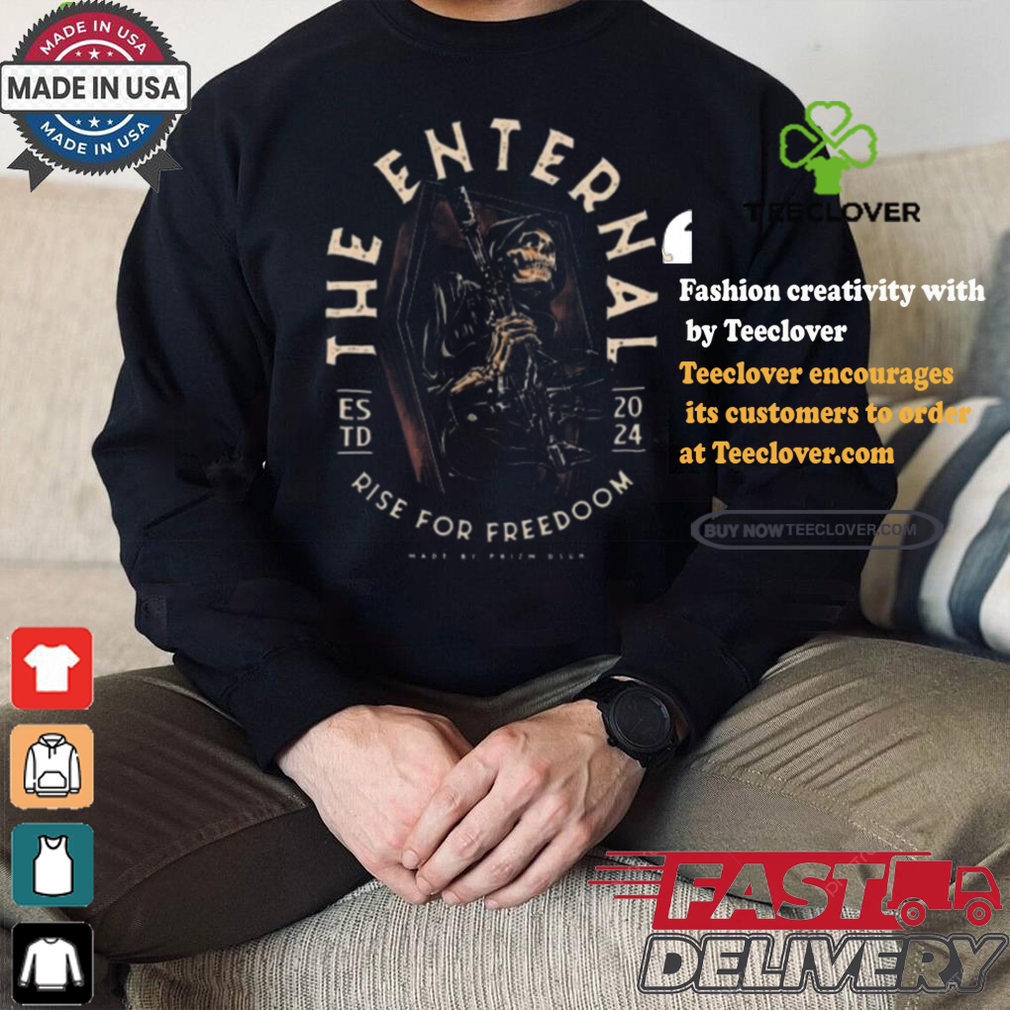 The eternal rise for freedom 2024 shirt The eternal rise for freedom 2024 shirt