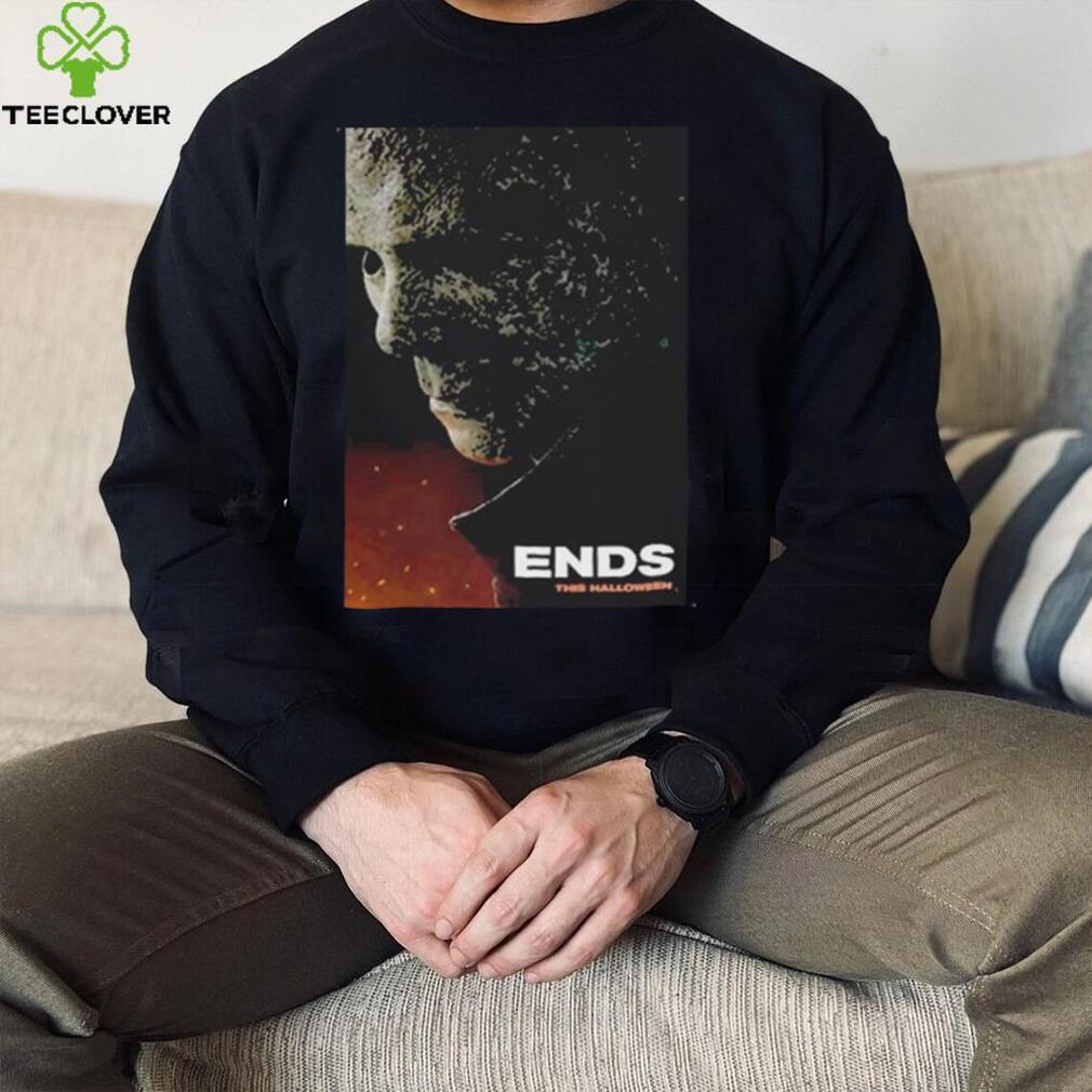 The first poster for halloween ends shirt