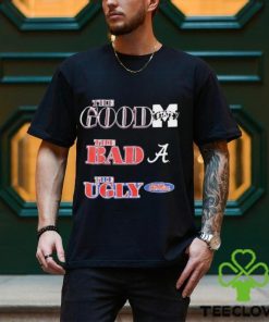 The good Mississippi State Bulldogs the bad Alabama Crimson Tide the ugly Ole Miss Rebels Shirt
