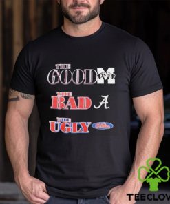 The good Mississippi State Bulldogs the bad Alabama Crimson Tide the ugly Ole Miss Rebels Shirt 2 The good Mississippi State Bulldogs the bad Alabama Crimson Tide the ugly Ole Miss Rebels Shirt