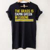 The grass is damn green in eugene hoodie, sweater, longsleeve, shirt v-neck, t-shirt