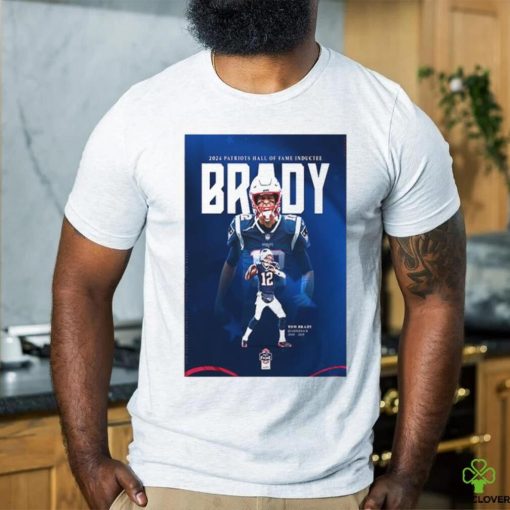The hall of fame the greatest of all time 2024 new england Patriots hall of fame inductee tom brady home decor poster shirt