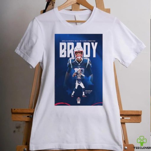 The hall of fame the greatest of all time 2024 new england Patriots hall of fame inductee tom brady home decor poster shirt