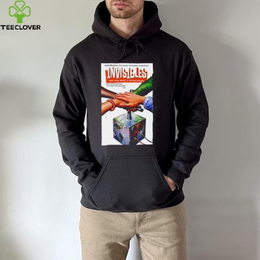 The invisible say you want a revolution poster hoodie, sweater, longsleeve, shirt v-neck, t-shirt