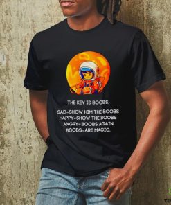 The key is boobs sad show him the boobs shirt