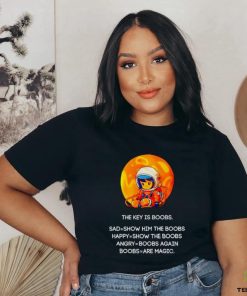 The key is boobs sad show him the boobs shirt
