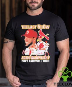 The last show Adam Wainwright 2023 farewell tour signature shirt