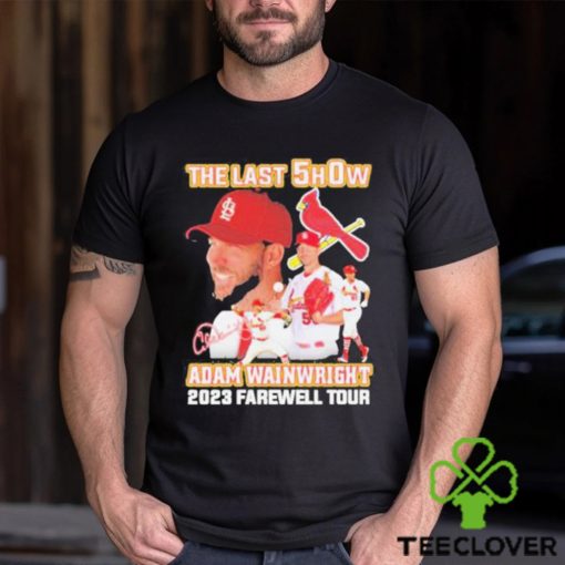 The last show Adam Wainwright 2023 farewell tour signature shirt
