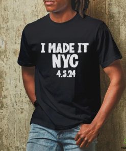 The made it NYC 4.5.24 Shirt