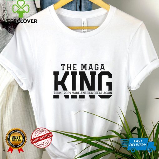 The maga king Trump 2024 make America great again shirt
