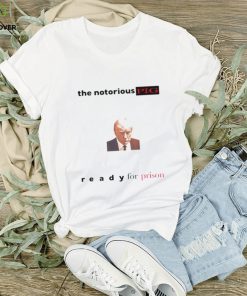 The notorious pig Trump mugshot ready for prison shirt