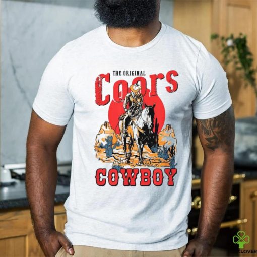 The original Coors cowboy hoodie, sweater, longsleeve, shirt v-neck, t-shirt