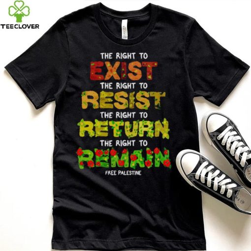 The right to exist resist return remain free palestine hoodie, sweater, longsleeve, shirt v-neck, t-shirt