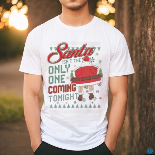 The santa only one coming tonight Ugly Christmas hoodie, sweater, longsleeve, shirt v-neck, t-shirt