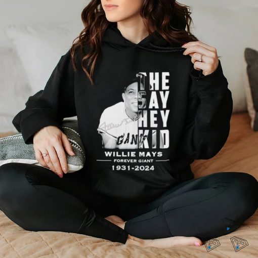 The say hey kid Willie Mays forever giant 1931 2024 signature shirt