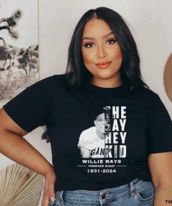 The say hey kid Willie Mays forever giant 1931 2024 signature shirt