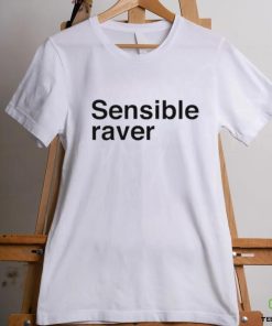 The sensible raver shirt
