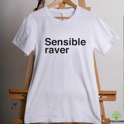 The sensible raver shirt