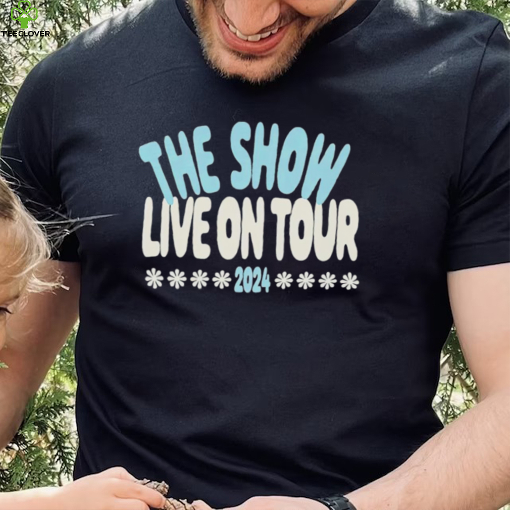 The show live on tour 2024 shirt The show live on tour 2024 shirt