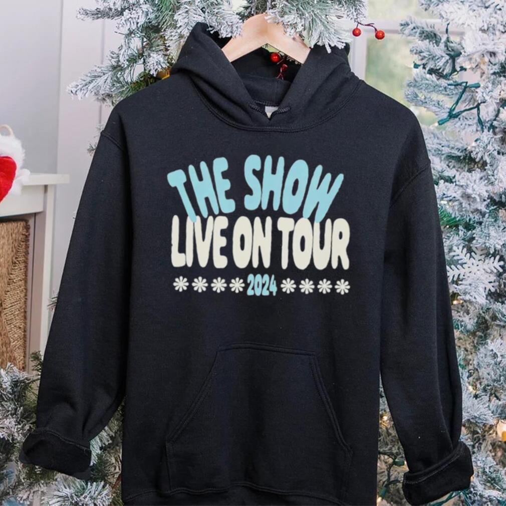 The show live on tour 2024 shirt The show live on tour 2024 shirt
