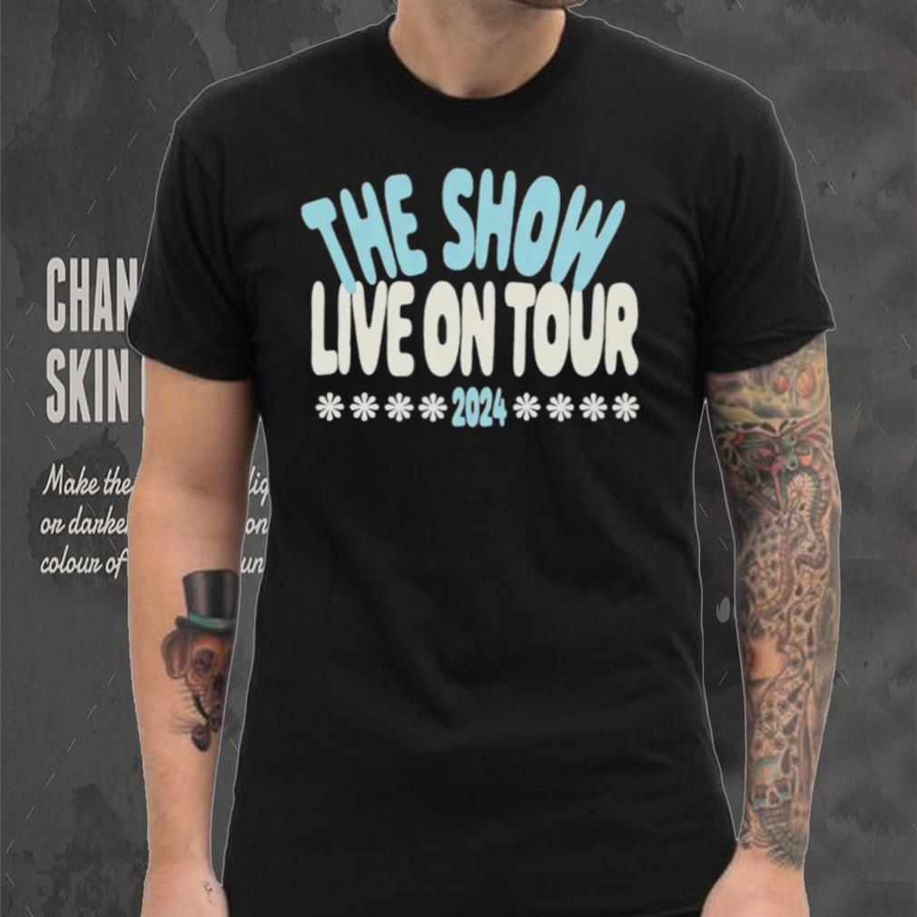 The show live on tour 2024 shirt The show live on tour 2024 shirt