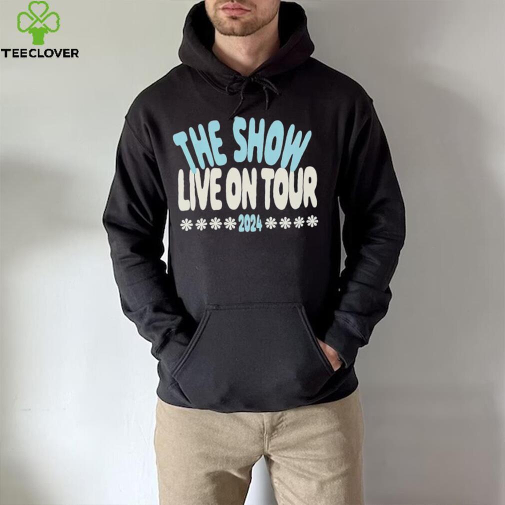 The show live on tour 2024 shirt The show live on tour 2024 shirt