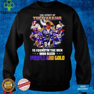 The spirit of The Warrior is found in the men who bleed Purple and Gold signature shirt
