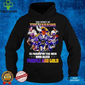 The spirit of The Warrior is found in the men who bleed Purple and Gold signature hoodie, sweater, longsleeve, shirt v-neck, t-shirt