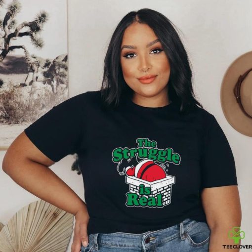 The struggle is real Chimney Shirt