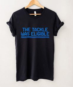 The tackle was eligible text 2024 shirt