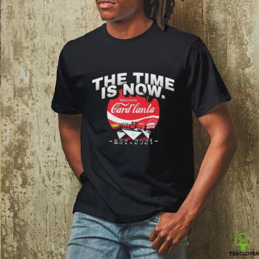 The time is now Welcome to Card lanta 2023 hoodie, sweater, longsleeve, shirt v-neck, t-shirt