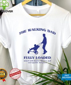 The walking dad fully loaded armed with snacks hoodie, sweater, longsleeve, shirt v-neck, t-shirt