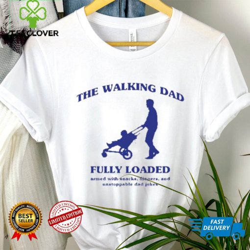 The walking dad fully loaded armed with snacks hoodie, sweater, longsleeve, shirt v-neck, t-shirt