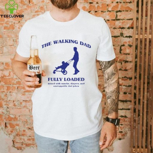 The walking dad fully loaded armed with snacks hoodie, sweater, longsleeve, shirt v-neck, t-shirt