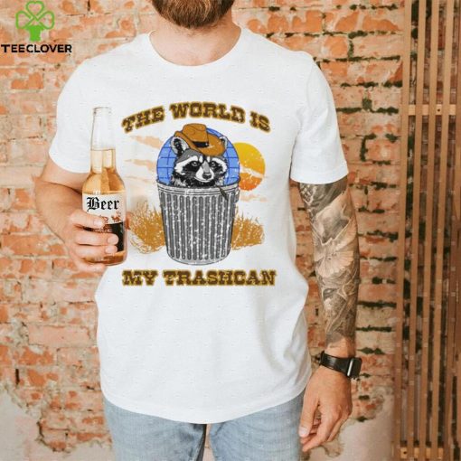 The world is my trashcan hoodie, sweater, longsleeve, shirt v-neck, t-shirt