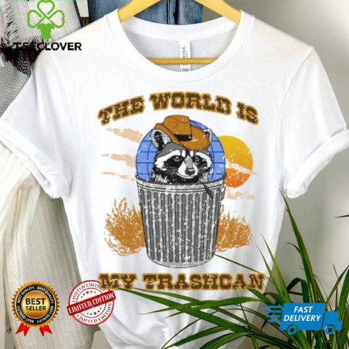 The world is my trashcan hoodie, sweater, longsleeve, shirt v-neck, t-shirt